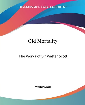 Libro Old Mortality: The Works Of Sir Walter Scott - Scot...