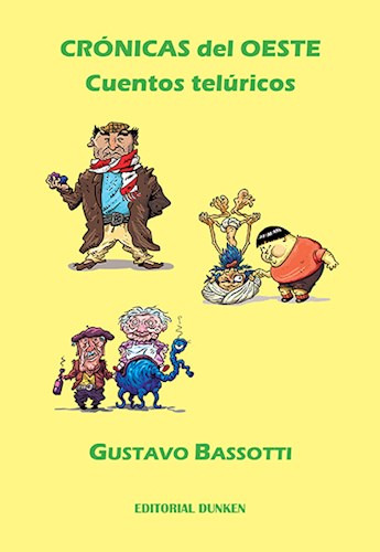 Cronicas Del Oeste .cuentos Teluricos De Gustavo Bassotti