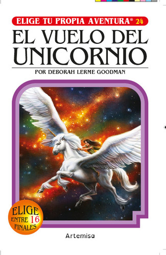 El Vuelo Del Unicornio - Elige Tu Propia Aventura 24, De Deborah Lerme Goodman. Editorial Artemisa, Tapa Blanda En Español, 2023