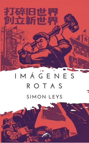 Imãâ¡genes Rotas, De Leys, Simon. Editorial Ediciones El Salmón, Tapa Blanda En Español