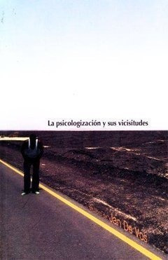 Psicologizacion Y Sus Vicisitudes, La.de Vos, Jan