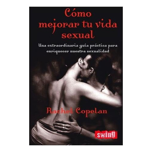 Cómo Mejorar Tu Vida Sexual Copelan