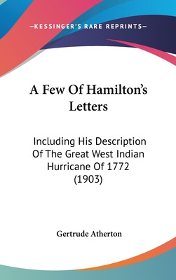 Libro A Few Of Hamilton's Letters: Including His Descript...