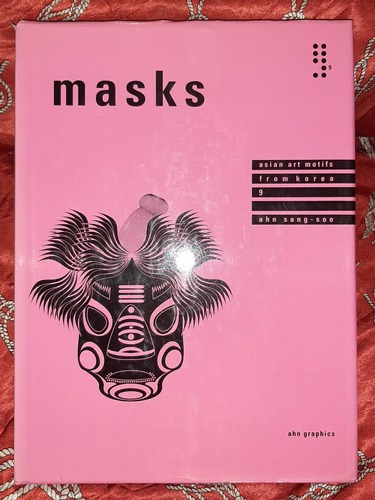 Mask (asian Art Motifs From Korea) (ing-kor) - Ahn Sang Soo