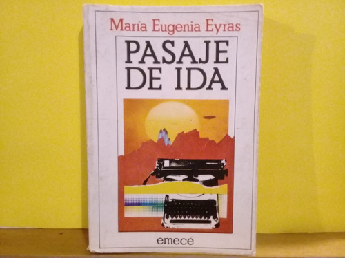 Pasaje De Ida - Maria Eugenia Eyras - Emece - Edicion 1982