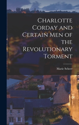 Libro Charlotte Corday And Certain Men Of The Revolutiona...