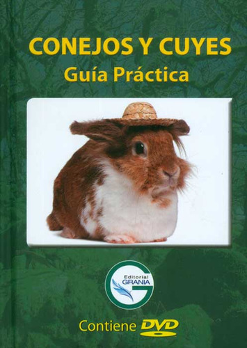 Conejos Y Cuyes. Guía Práctica (incluye Dvd), De Varios Autores. Serie 9588595122, Vol. 1. Editorial Editorial Grania Ltda, Tapa Blanda, Edición 2013 En Español, 2013