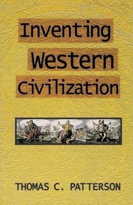 Inventing Western Civilization - Thomas C. Patterson (pap...