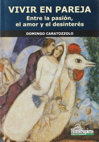 Vivir En Pareja, De Caratozzolo Domingo. Editorial Homo Sapiens, Tapa Blanda En Español
