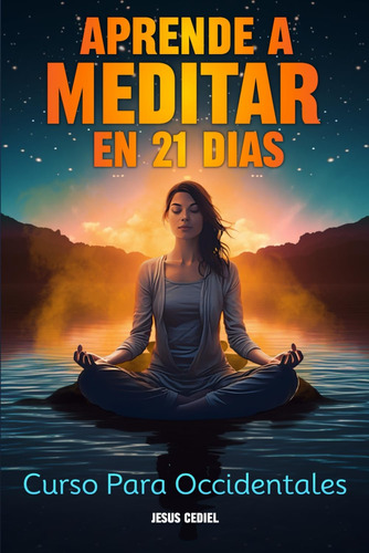 Libro: Aprende A Meditar En 21 Dias: Curso Para Occidentales