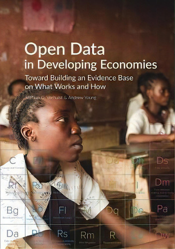 Open Data In Developing Economies : Toward Building An Evidence Base On What Works And How, De Stefaan G. Verhulst. Editorial African Minds, Tapa Blanda En Inglés