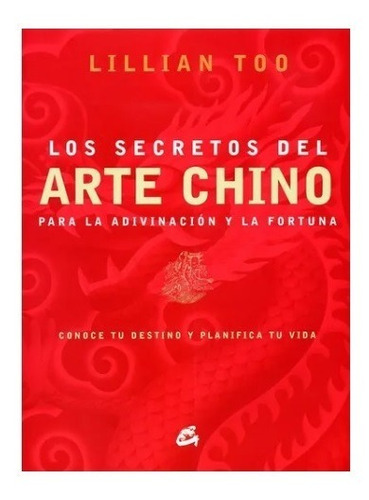 Los Secretos Del Arte Chino - Lillian Too - Gaia