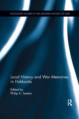 Libro Local History And War Memories In Hokkaido - Seaton...