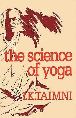 The Science Of Yoga - I.k. Taimni