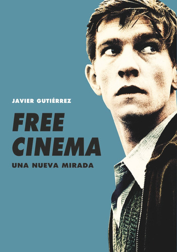 Free Cinema. Una nueva mirada, de GUTIERREZ MARTINEZ, JAVIER. Editorial Ediciones JC, tapa blanda en español