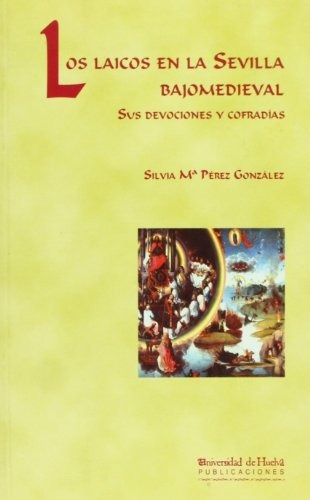 Libro Los Laicos En La Sevilla Bajomedieval : Sus  De Perez