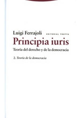 Principia Iuris Vol. 2.  - Luiggi Ferrajoli, de Luiggi Ferrajoli. Editorial Trotta en español