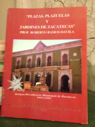 Plazas, Plazuelas Y Jardines De Zacatecas