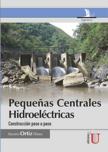 Pequeñas Centrales Hidroeléctricas, De Ramiro Ortiz Flórez