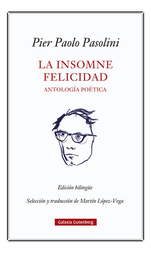 Libro La Insomne Felicidad Antologia Poetica - Pasolini, ...