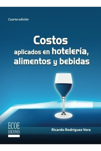 Libro : Costos Aplicados En Hoteleria, Alimentos Y Bebida...