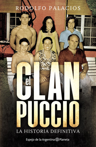 El Clan Puccio De Rodolfo Palacios - Planeta
