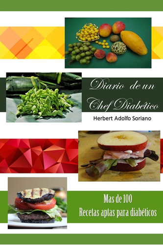 Libro Diario De Un Chef Diabético Día A Día De La Comida De