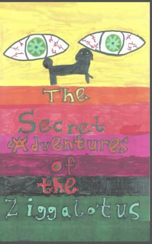 Las Aventuras Secretas Del Ziggalotus
