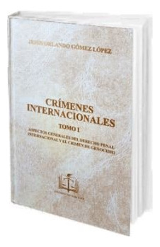 Libro Crímenes Internacionales 2 Tomos De Jesús Orlando Góme