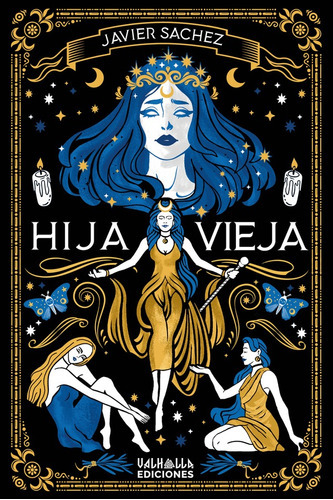 Hija Vieja, De Javier Sachez. Editorial Valhalla Ediciones, Tapa Blanda En Español, 2022