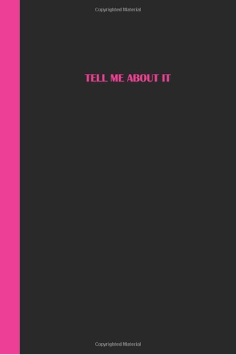 Libro: Journal: Tell Me About It (black And Pink) 6x9 - Grap
