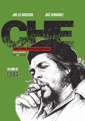 El Che, Jon Lee Anderson / José Hernández, Ed. Sexto Piso
