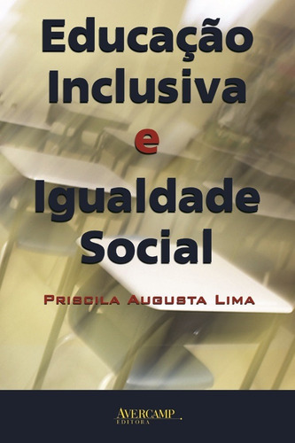 Educação Inclusiva E Igualdade Social, De Priscila Augusto Lima. Editora Avercamp, Capa Mole Em Português
