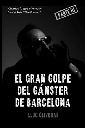 El Gran Golpe Del Ganster De Barcelona