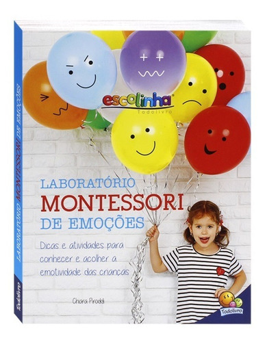 Escolinha Laboratório Montessori - Emoções, De Piroddi, Chiara. Editora Todolivro, Capa Mole Em Português
