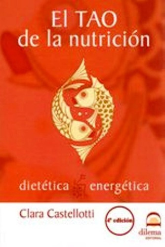 El Tao De La Nutricion - Editorial Dilema