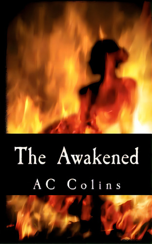 The Awakened, De Colins, Ac. Editorial Createspace, Tapa Blanda En Inglés