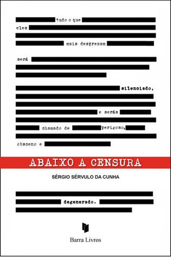 Abaixo A Censura, De Cunha, Sérgio Sérvulo Da. Editora Barra Livros, Capa Mole, Edição 1ª Edição - 2018 Em Português