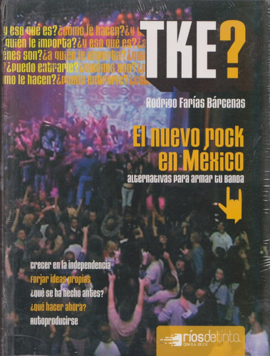 Tke? El Nuevo Rock En México Alternativas Para Armartu Banda