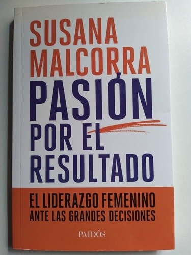 Pasión Por El Resultado- Susana Malcorra -liderazgo Femenino