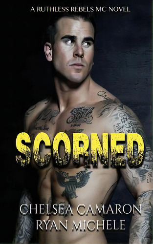Scorned (ruthless Rebels Mc Book 2), De Camaron, Chelsesa. Editorial Createspace, Tapa Blanda En Inglés