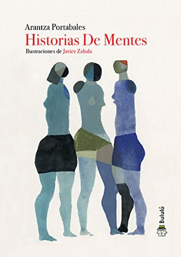 Libro Historias De Mentes - Portabales, Arantza/zabala, Javi