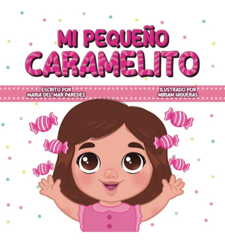 Libro: Mi Pequeño Caramelito (spanish Edition)