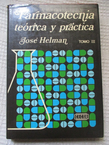 José Helman - Farmacotecnia Teórica Y Práctica. Tomo Iii