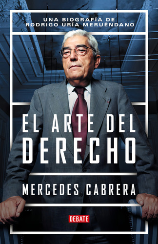 El Arte Del Derecho, De Cabrera, Mercedes. Editorial Debate, Tapa Dura En Español