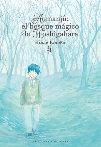 Aomanjãâ: El Bosque Magico De Hoshigahara 4, De Iwaoka, Hisae. Editorial Milky Way ,ediciones En Español