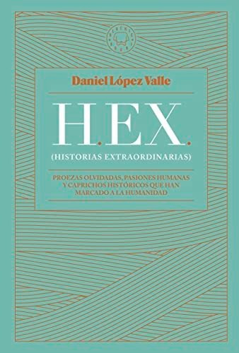 Hex (historias Extraordinarias): Proezas Olvidadas, Pasiones