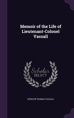 Libro Memoir Of The Life Of Lieutenant-colonel Vassall - ...
