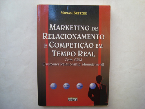 Marketing De Relacionamento E Competição Em Tempo Real