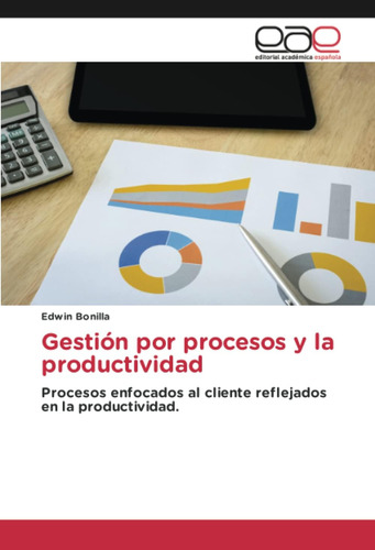 Libro: Gestión Por Procesos Y La Productividad: Procesos Enf